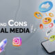 pros and cons of social media in digital marketing